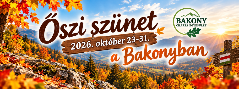 Őszi Szünet a Bakonyban - 2026. október 23-31.